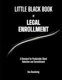Little Black Book of Legal Enrollment: A Standard for Predictable Client Selection and Commitment