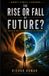 The Future The Rise or Fall of Future? Paperback
