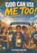 God Independently Published God can use me too: Discovering ypor gifts, growing in courage, and making a difference