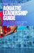 THE ULTIMATE AQUATIC LEADERSHIP GUIDE: How to Build Lessons, Teams, and Community Through Purpose-Driven Aquatics