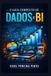 O Independently Published O Guia Completo de Dados e BI Paperback