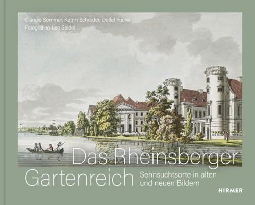 Das Hirmer Verlag GmbH Das Rheinsberger Gartenreich