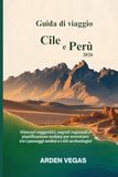 Guida di viaggio Cile e Perù 2026