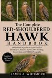 THE COMPLETE RED-SHOULDERED HAWK HANDBOOK
