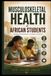 Musculoskeletal Health in African Students