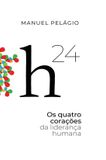 H24: Hillshire Media H24: Os Quatro Corações da Liderança Humana