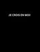 JE CROIS EN MOI! Paperback