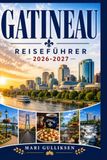 Gatineau Reiseführer 2026-2027
