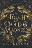 A Celestials of Arcadia A Touch of Gold and Madness Paperback