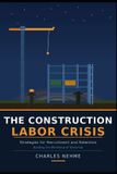 THE Independently Published The Construction Labor Crisis