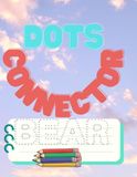 Dots Connector: Over 70 Connect the Dots & Coloring Pages with Characters, Animals, Toys, Cars Perfect for Boys Age 6-10