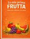 La mia prima frutta: Libro da colorare 2-5 anni
