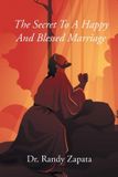 The Page Publishing The Secret to A Happy and Blessed Marriage Paperback