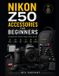 Nikon Z50 Accessories for Beginners: Build a Smarter Camera Kit on a Budget With Practical Advice for Choosing, Using, Maintaining, and Organizing Essential Gear