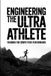 Engineering Independently Published The Ultra Racing System- Engineering the Ultra Athlete