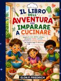 IL LIBRO DELL'AVVENTURA PER IMPARARE A CUCINARE