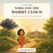 Nora and the Worry Cloud: A Gentle Story About Taking Brave Little Steps