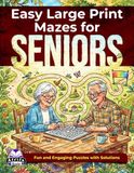 Easy Large Print Mazes for Seniors: Relaxing Brain Games and Puzzle Activities for Elderly Adults: Fun and Engaging Puzzles with Solutions