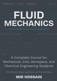 Fluid Libri GmbH Fluid Mechanics A Complete Course for Mechanical, Civil, Aerospace, and Chemical Engineering Students With Worked Examples, Applications, and Practice Problems