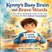 Kenny's Busy Brain and Brave Words