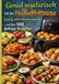 Genial Bookmundo Genial vegetarisch mit der Heißluftfritteuse – Knusprig, einfach, fleischlos genießen mit über 100 Airfryer Rezepten