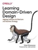 Learning O'Reilly Media Learning Domain-Driven Design: Aligning Software Architecture and Business Strategy