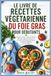 LE LIVRE DE RECETTES VÉGÉTARIENNE DU FOIE GRAS POUR DÉBUTANTS