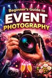 Beginners Libri GmbH Beginners Guide to Event Photography Paperback