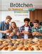 Brötchen für Teenager und junge Erwachsene – 111 leckere Rezepte: für Ofen, Airfryer und Pfanne - vielfalt von Weizen bis Sauerteig – gesund, günstig & gelingsicher.