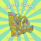 Native Blooms Coloring Book: Midwest Native Plants for Adults