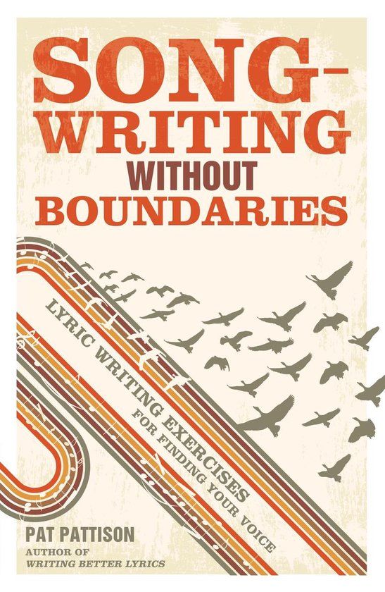 Writer's Digest Books Songwriting Without Boundaries: Lyric Writing Exercises for Finding Your Voice