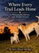 Where Every Trail Leads Home: A Photographic Journey with Faithful Friends