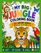 My Big Jungle Coloring Book: 50 Amazing Jungle Animals to Color, Learn and Enjoy!