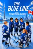 The Blue Line: The Lightning in Canada: Book 3 An Ice Hockey Story of Teamwork, Friendship and Confidence