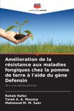 Amélioration Editions Notre Savoir Amélioration de la résistance aux maladies fongiques chez la pomme de terre à l'aide du gène Defensin