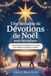 Une semaine de dévotions de Noël pour les enfants: 7 jours d'histoires bibliques et de prières pour célébrer la naissance de Jésus