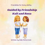 Guided by Friendship: Kali and Rosa
