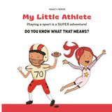 MY LITTLE ATHLETE...Playing a sport is a SUPER adventure! Do you know what that means?