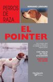 El Libri GmbH El pointer: Guía completa sobre el carácter, la educación y los cuidados del enérgico y elegante pointer