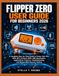 FLIPPER ZERO USER GUIDE FOR BEGINNERS 2026