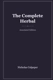 The Complete Herbal: Medicinal and Occult Qualities