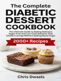 The Complete Diabetic Dessert Cookbook