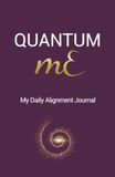Quantum mE: My Daily Alignment Journal