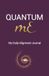 Quantum mE: My Daily Alignment Journal
