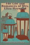The Pasco Library The Life and Romances of Mrs. Eliza Haywood Paperback