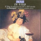 Outhere Ensemble La Rossignol, Domenico Baronio - In Vino (Il Vino In Musica Tra XV E XVI Secolo) (CD)
