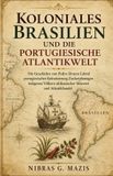 Koloniales Independently Published Eroberung Und Kolonisierung in Amerika- Koloniales Brasilien und die portugiesische Atlantikwelt