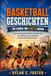 BASKETBALLGESCHICHTEN FÜR KINDER VON 6 BIS 12 JAHREN.