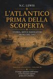 L'ATLANTICO PRIMA DELLA SCOPERTA: Storia, miti e navigatori prima del 1492