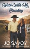 Walk The Kingsleys of Cottonwood Ridge- Walk With Me, Cowboy